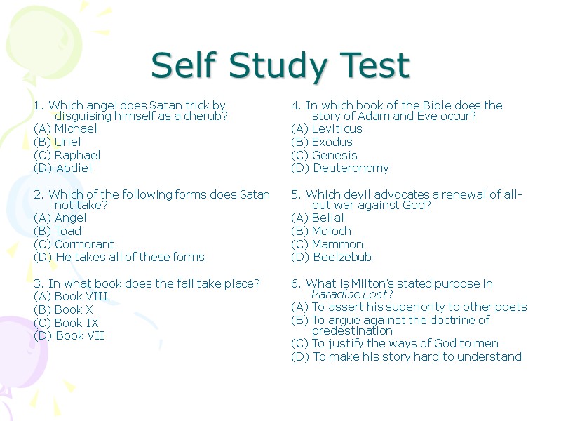 Self Study Test 1. Which angel does Satan trick by disguising himself as a